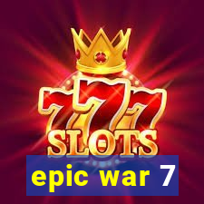 epic war 7